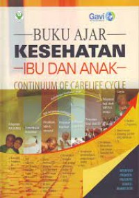 Buku Ajar Kesehatan Ibu dan Anak; Continuum carelife cycle