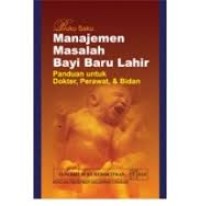 Image of BUKU SAKU MANAJEMEN MASALAH BAYI BARU LAHIR UNTUK DOKTERR, BIDAN