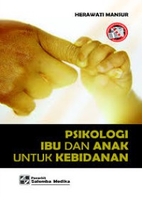 Image of PSIKOLOGI IBU DAN ANAK UNTUK KEBIDANAN